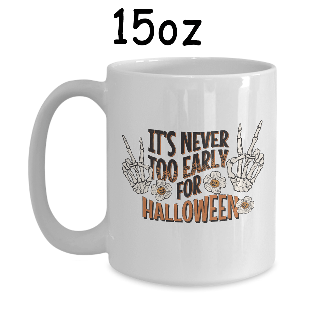 Halloween Coffee Mug: It's Never Too Early For Halloween