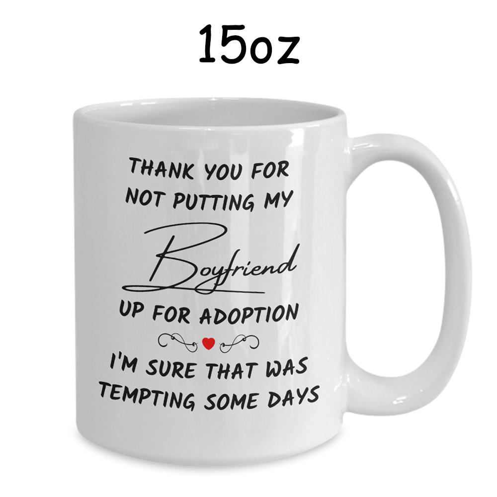 Gift For Boyfriend's Mom, Funny Mug: Thank You For Not Putting My Boyfriend...