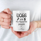 Dog, Coffee Mug: Dogs Are My Favorite People
