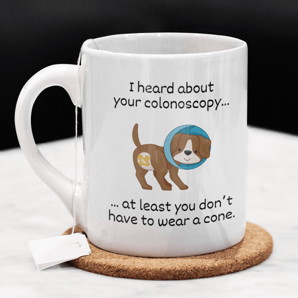 Colonoscopy Gift, Coffee Mug: I Heard About Your Colonoscopy...