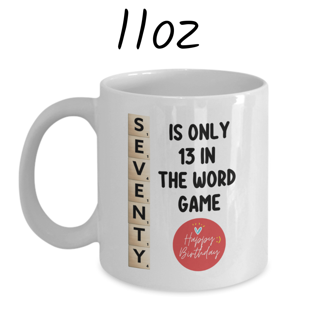 Birthday Gift, Custom 70th Birthday Mug: Seventy Is Only 13 In The Word Game