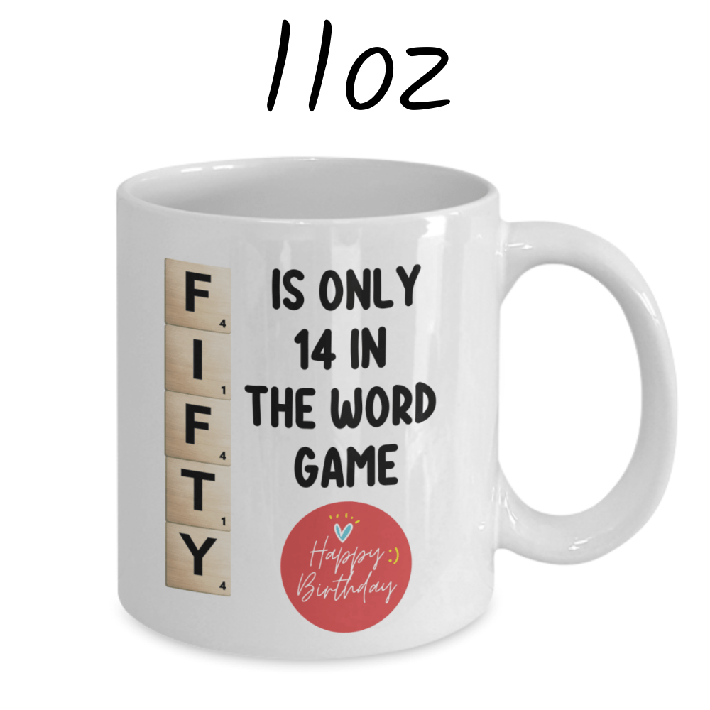 Birthday Gift, Custom 50th Birthday Mug: Fifty Is Only 14 In The Word Game