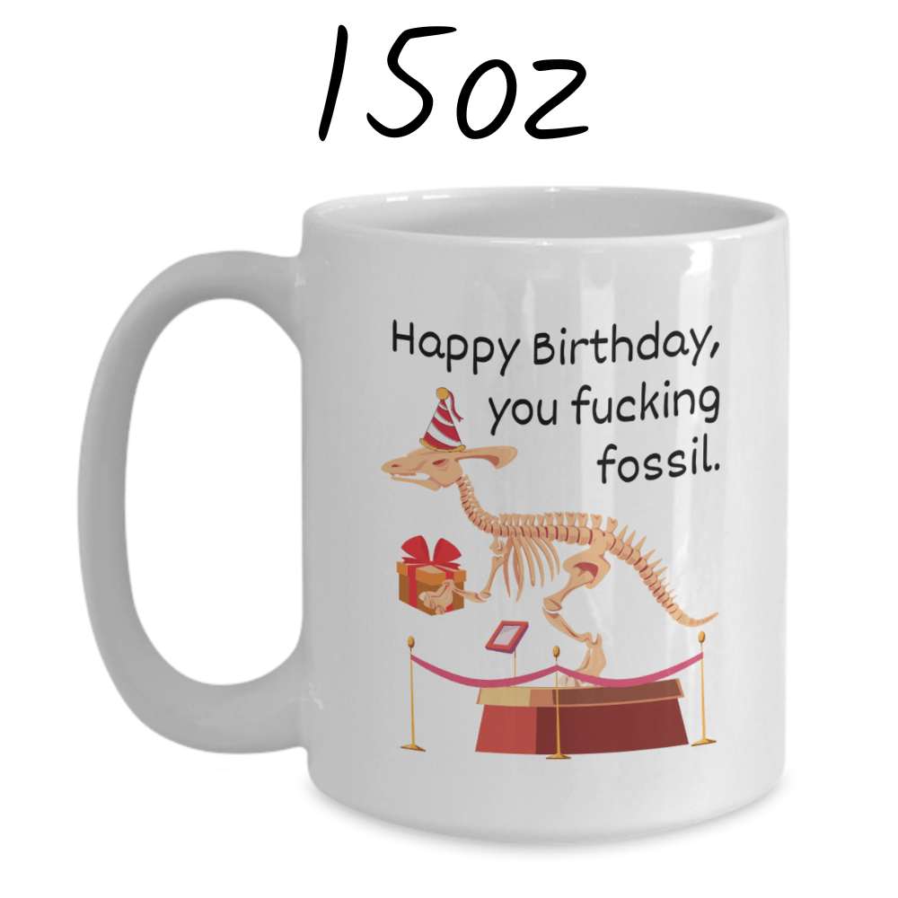 Birthday Gift, Funny Coffee Mug: Happy Birthday...