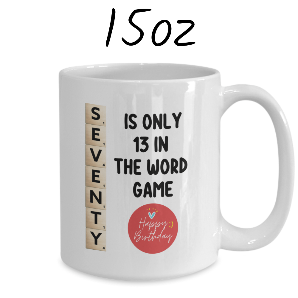 Birthday Gift, Custom 70th Birthday Mug: Seventy Is Only 13 In The Word Game