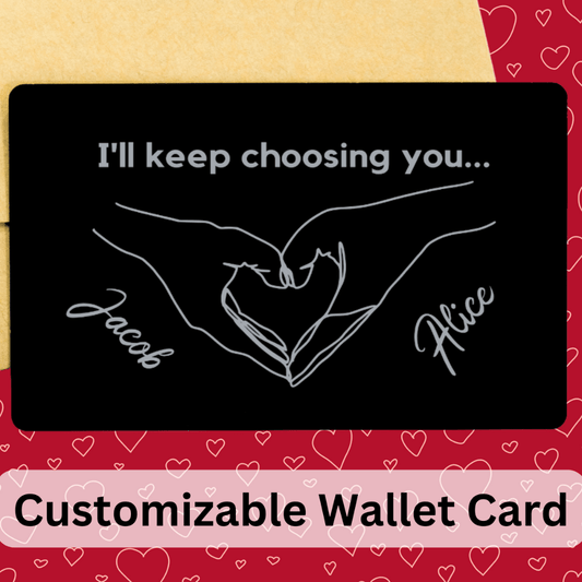 Personalized Engraved Wallet Card: I'll keep choosing you...