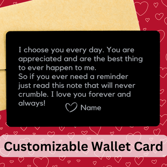 Personalized Engraved Wallet Card Love Note: I Choose You Every Day...