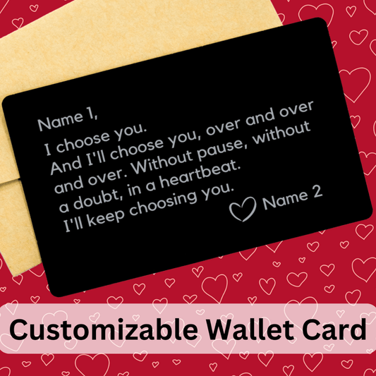 Personalized Engraved Wallet Card Love Note: I Choose You...