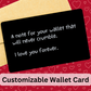 Personalized Engraved Wallet Card Love Note: A Note For Your Wallet...
