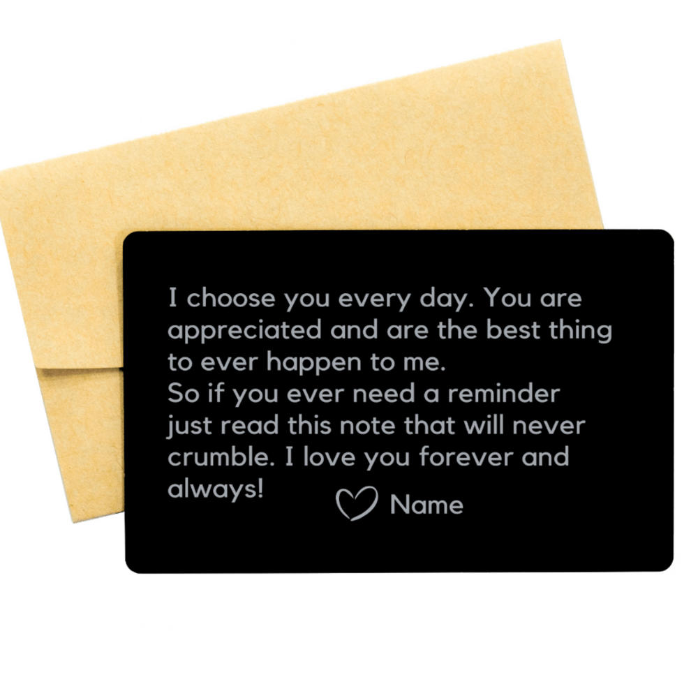 Personalized Engraved Wallet Card Love Note: I Choose You Every Day...