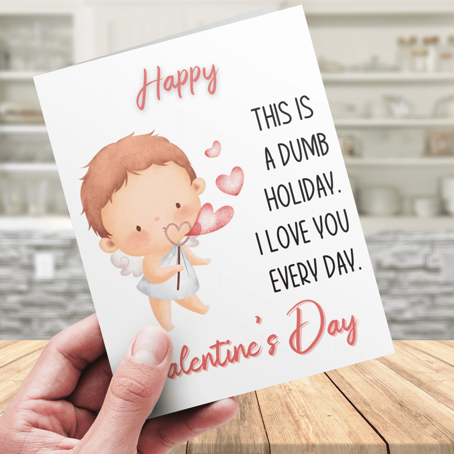 Couple Digital Valentine's Day Greeting Card: This Is A Dumb Holiday. I Love You Every Day.