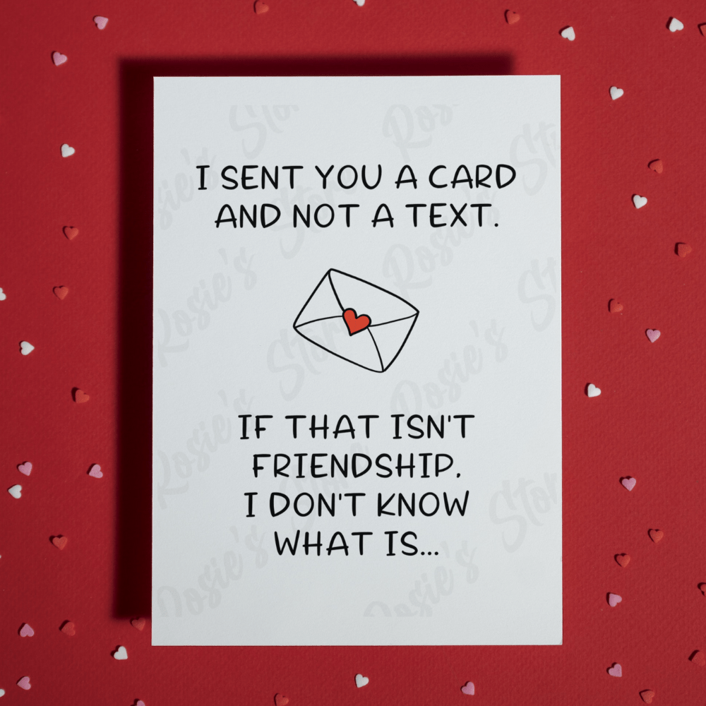 Friend Greeting Card: I Sent You A Card...