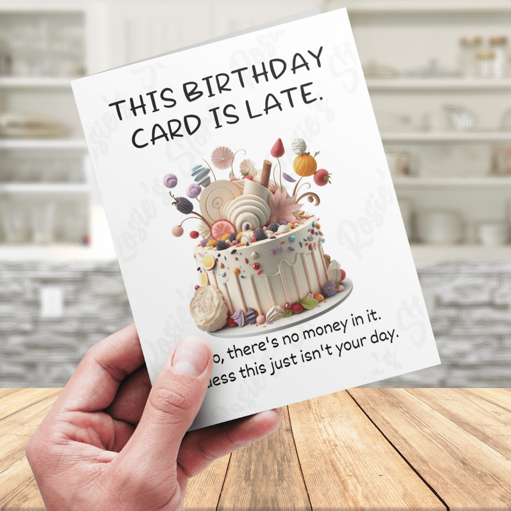 Birthday Greeting Card: This Birthday Card Is Late...