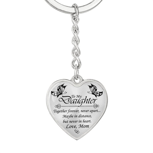 Gift For Daughter From Mom, Graphic Heart Keychain: Together Forever, Never Apart...
