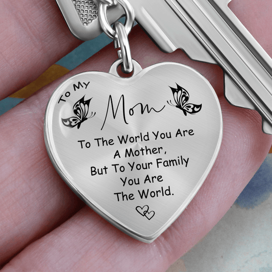 Gift For Mom, Heart Keychain: You Are The World...