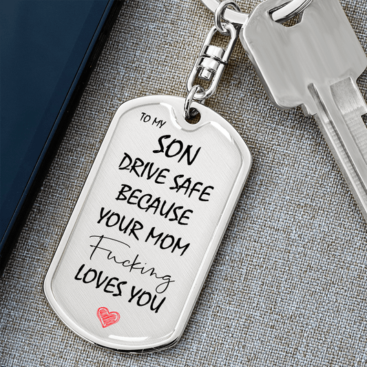Gift For Son From Mom, Dog Tag Keychain: Drive Safe...
