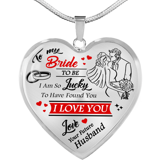 Bride To Be Gift - Luxury Heart Necklace: I Am So Lucky...