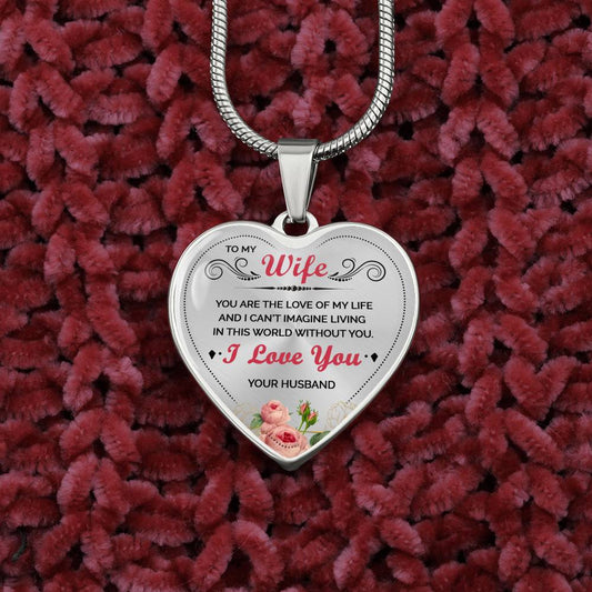 Wife Gift From Husband - Luxury Heart Necklace: You Are The Love Of My Life...