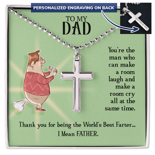 Gift For Dad, Artisan Crafted Cross Necklace: Thank You For Being The World's Best Farter...I Mean Father