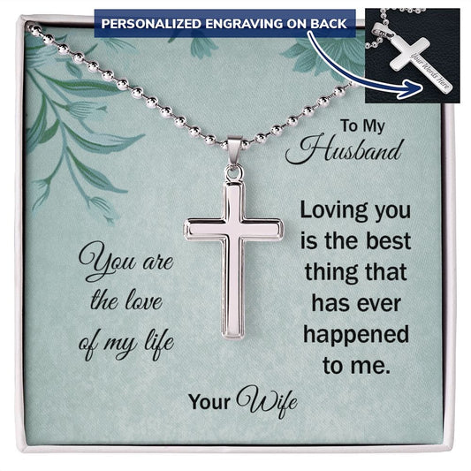 Gift For Husband, Artisan Crafted Cross Necklace: You Are The Love Of My Life...