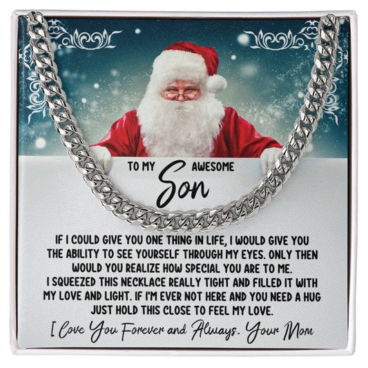 Christmas Gift For Son From Mom, Cuban Link Chain: If I Could Give You One Thing In Life...