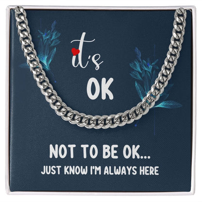 Motivational Gift, Link Chain Necklace: It's Ok Not To Be Ok...