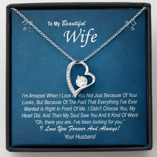 Wife Gift From Husband - Forever Love Heart Necklace: I Didn't Choose You, My Heart Did...