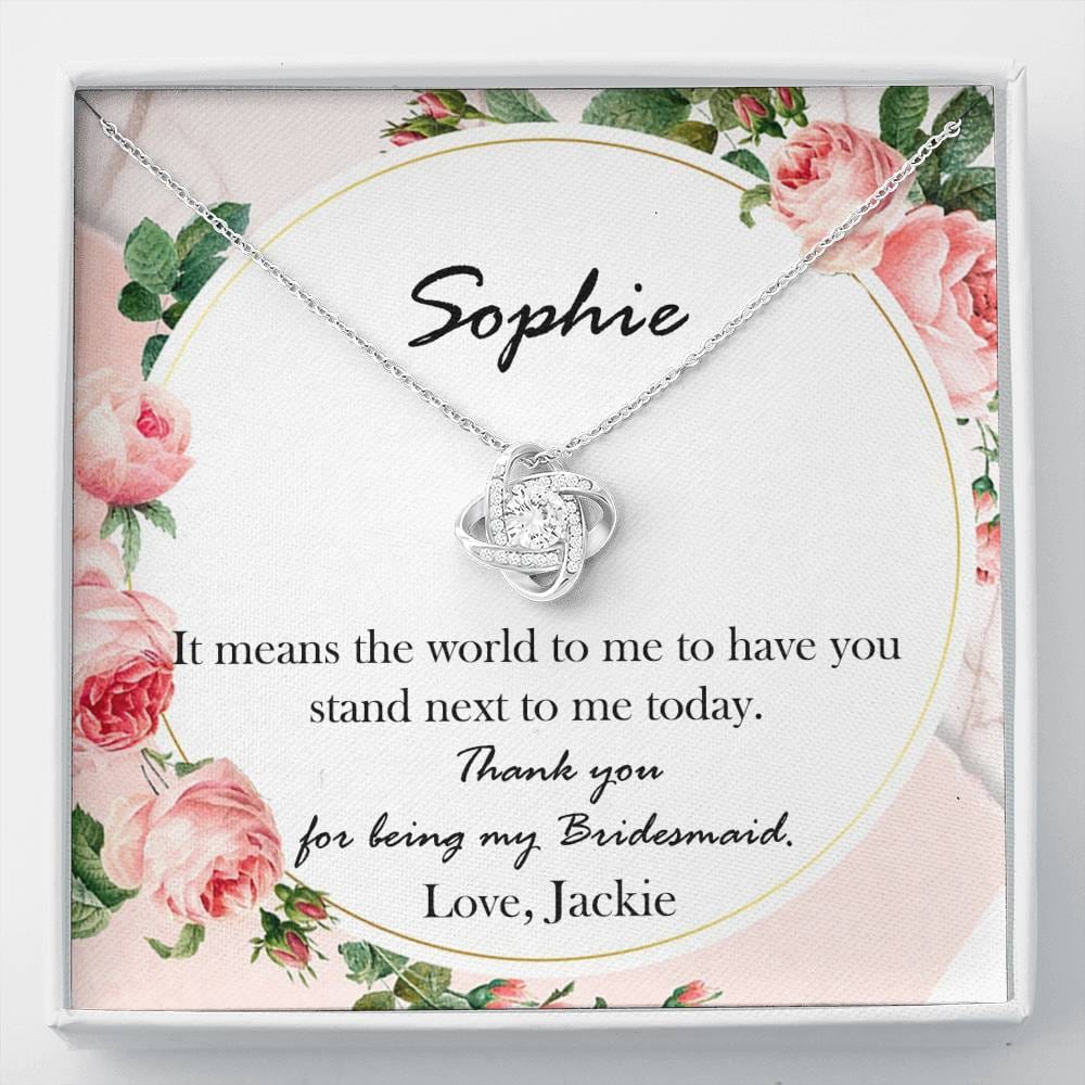 Bridesmaid Gift, Personalized - The Love Knot Necklace: Thank You For Being My Bridesmaid....
