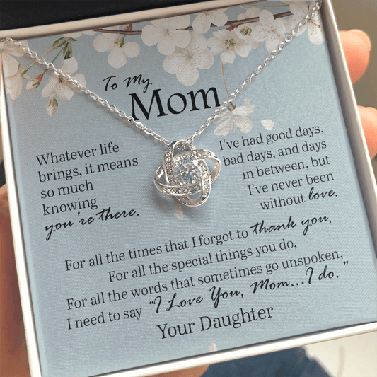 Gift For Mom From Daughter, The Love Knot Necklace: I Love You, Mom...I do