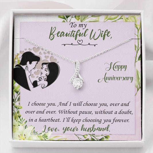 Wife Anniversary Gift From Husband - Alluring Beauty Necklace: To My Beautiful Wife, I choose you...