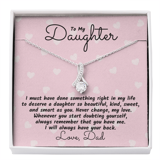Gift For Daughter From Dad, Alluring Beauty Necklace: I Will Always Have Your Back...